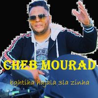 Cheb Mourad - Bghitha Hajala 3la Zinha