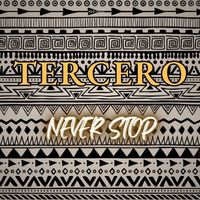 Tercero - Never Stop
