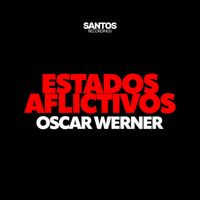 Oscar Werner - Estados Aflictivos