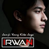 Irwan - Janji Yang Kita Jaga