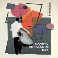 Star Rubies - Soothing Instrumental Jazz