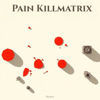 Heavy - Pain Killmatrix
