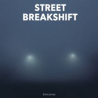 Kingdom - Street Breakshift
