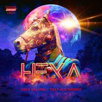 HEXA - Cold Calling/That Old Rhodeo