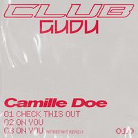 Camille Doe - Check This Out / On You