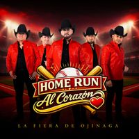 La Fiera De Ojinaga - Home Run Al Corazón