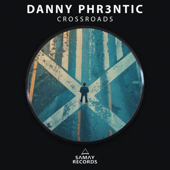 Danny Phr3ntic - Crossroads