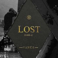 Vance - Lost, Pt. 2 (Explicit)