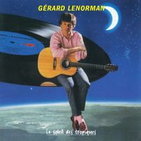 Gérard Lenorman - Le soleil des tropiques (2023 Remaster)