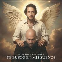 Giovanni Iglesias - Te Busco en Mis Sueños