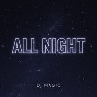 Dj MAGIC - All Night