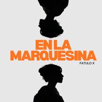 fatulo X - En la marquesina