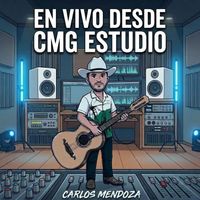 carlos mendoza - En Vivo desde Cmg Estudio
