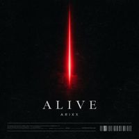Arixx - Alive (Explicit)