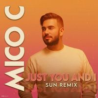 Mico C - Just you and I (Sun Remix)