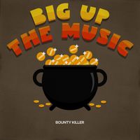 Bounty Killer - Big Up The Music
