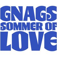 GNAGS - Sommer of Love