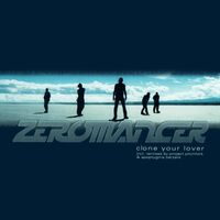Zeromancer - Clone Your Lover (Explicit)
