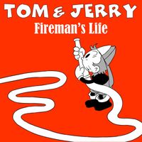 Tom & Jerry - Fireman’s Life (GR Mix)