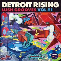 Detroit Rising - Lush Grooves, Vol. 1