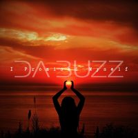 Da Buzz - I Promised Myself