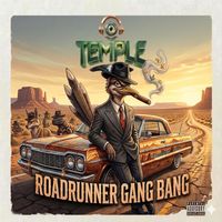 Temple - Roadrunner Gang Bang