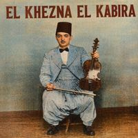 El Hadj M'hamed El Anka - El Khezna El Kabira
