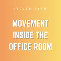 Silver Star - Movement Inside the Office Room