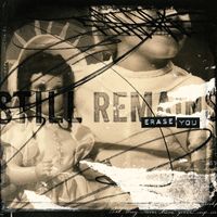 Still Remains - Erase You