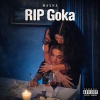 Masha - RIP Goka (Explicit)