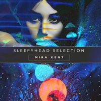 Mira Kent - Sleepyhead Selection