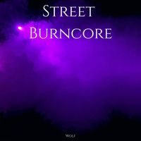 Wolf - Street Burncore