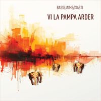 Luciana Bass, Ezequiel Jaime & Federico Isasti - Vi La Pampa arder