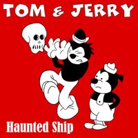 Tom & Jerry - Haunted Ship (GR Mix)
