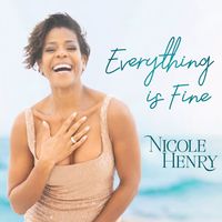 Nicole Henry - Everything Is Fine