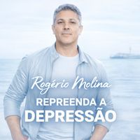 Rogério Molina - Repreenda a Depressão (Ao Vivo)