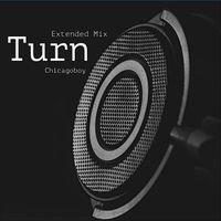 Chicagoboy - Turn (Extended Mix)