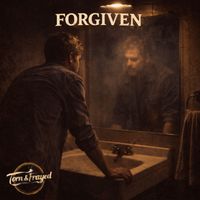 Torn & Frayed - Forgiven
