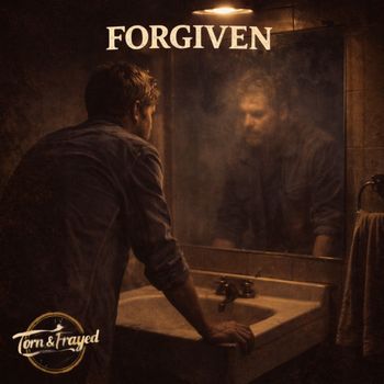 Torn & Frayed - Forgiven