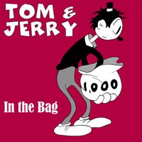 Tom & Jerry - In the Bag (GR Mix)