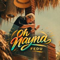 FEDU - OH NAYNA (Explicit)