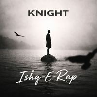 Knight - Ishq-E-Rap