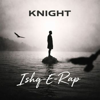 Knight - Ishq-E-Rap