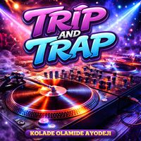 Kolade Olamide Ayodeji - Trip and Trap
