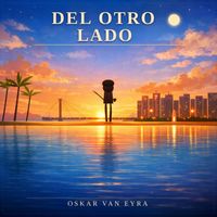 Oskar Van Eyra - Del otro lado (Latin version)