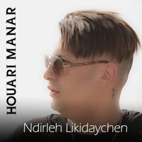 Houari Manar - Ndirleh Likidaychen