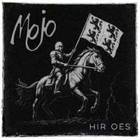 MOJO - Hir Oes