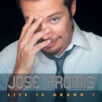 José Promis - Life is Grand!
