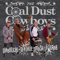 The Coal Dust Cowboys - Diabolical Deathly Smash 'n' Grab