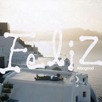 Alsogood - Feliz